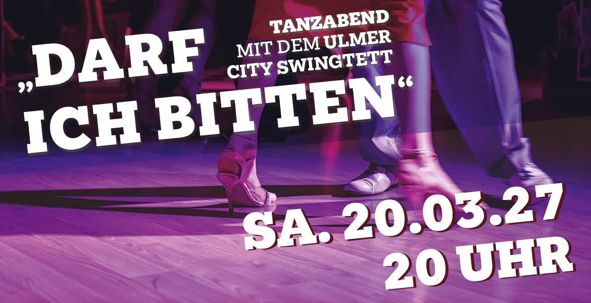 Tickets Darf ich bitten, Tanzabend mit dem Ulmer City Swingtett in Babenhausen